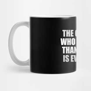 The only one who is wiser than anyone is everyone Mug